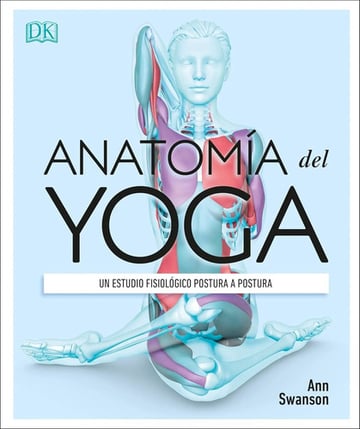 Portada de Anatomía Del Yoga Ann Swanson - Guía Visual Completa