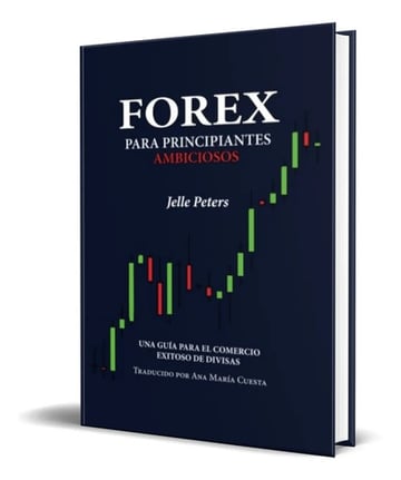 Portada de Forex Para Principiantes: Guía Práctica,trading Y Estrategia