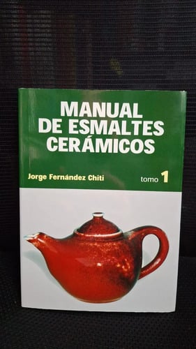 Manual De Esmaltes Cerámicos Técnicas Cerámica Tomo 1