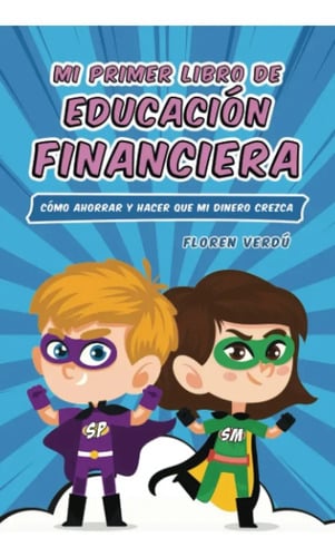 Mi Primer Libro De Educación Financiera, De Floren Verdú. Editorial Publicado Independientemente, Tapa Blanda