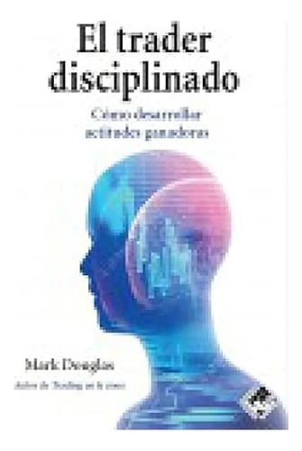 Portada de El Trader Disciplinado Mark Douglas Psicotrading Uruguay