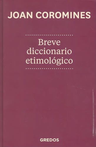 Breve Diccionario Etimológico Castellano Coromines