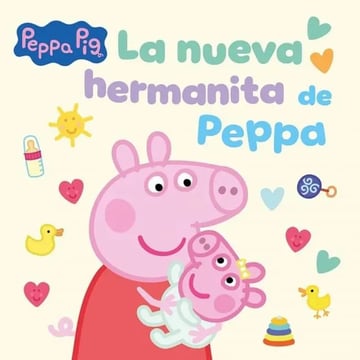 Portada de Peppa Pig La Nueva Hermanita - Cuento Ilustrado Infantil