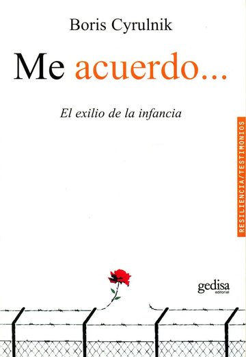 Portada de Me Acuerdo: El Exilio De La Infancia, De Cyrulnik, Boris. Serie Resiliencia Editorial Gedisa En Español, 2010