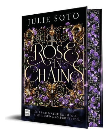 Rose In Chains: Él Es Su Mayor Enemigo... Y Su Deseo Más Prohibido., De Julie Soto., Vol. 1. Editorial Crossbooks, Tapa Dura En Español