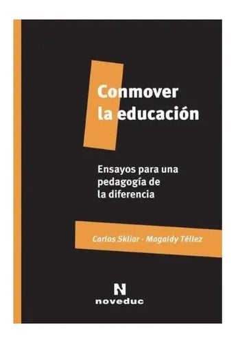 Skliar Conmover La Educación Pedagogía De La Diferencia