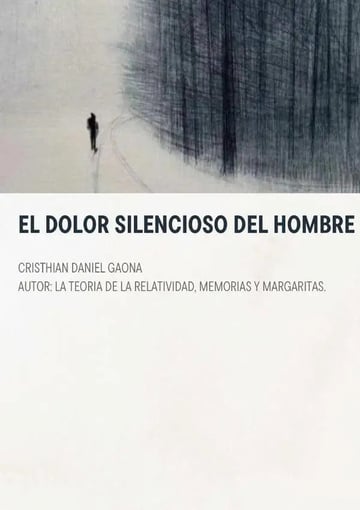 Libro El Dolor Silencioso Del Hombre, De Cristhian Daniel Gaona. Editorial Independently Published, Tapa Blanda