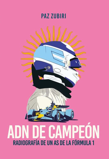 Adn De Campeon: Radiografía De Un As De La Fórmula 1, De Maria Paz Zubiri. Editorial Editorial El Ateneo, Tapa Blanda En Español, 2025