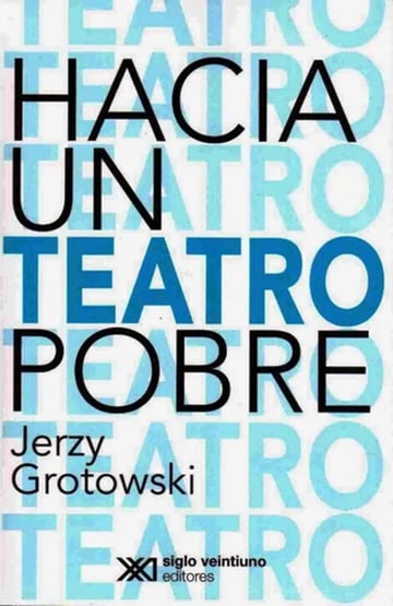Hacia Un Teatro Pobre Jerzy Grotowski Método Actoral