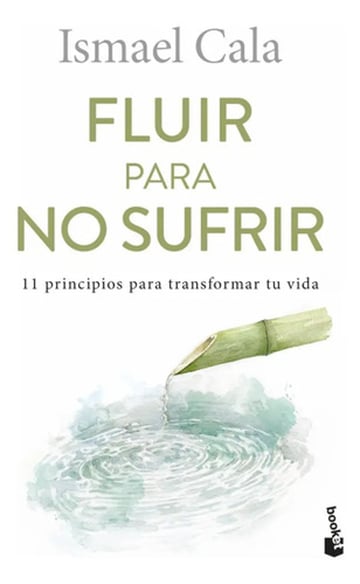 Fluir Para No Sufrir, De Ismael Cala. 3010, Vol. 1. Editorial Booket, Tapa Blanda, Edición 1 En Castellano, 2024
