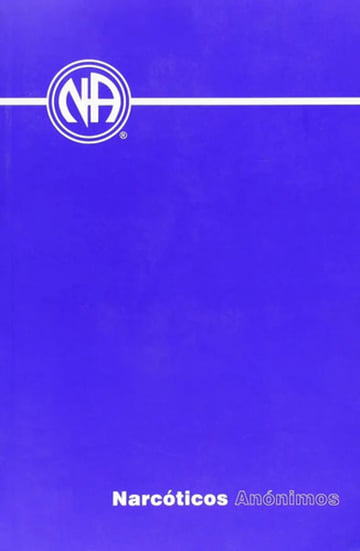 Libro Narcoticos Anonimos: Narcotics Anonymous (spanish Edition), De Wso, Vol. 1. Editorial Narcotics Anonymous World Services; 6a Edición (15 Septiembre 2010), Tapa Blanda