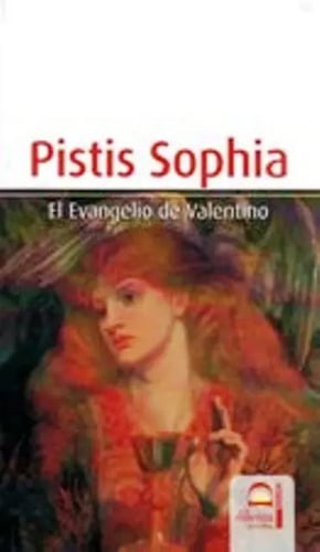 Pistis Sophia Ev. Valentino Textos Apócrifos Religión Gnosis