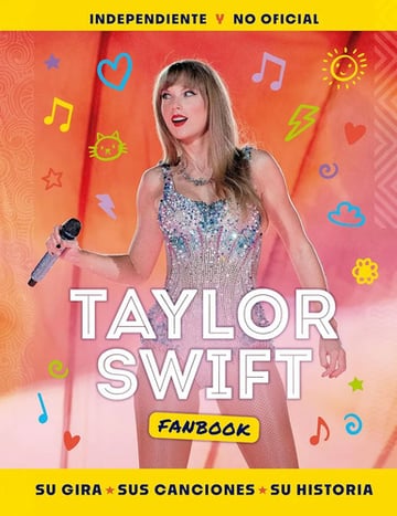 Taylor Swift Fanbook: Su Gira, Sus Canciones Y Su Historia