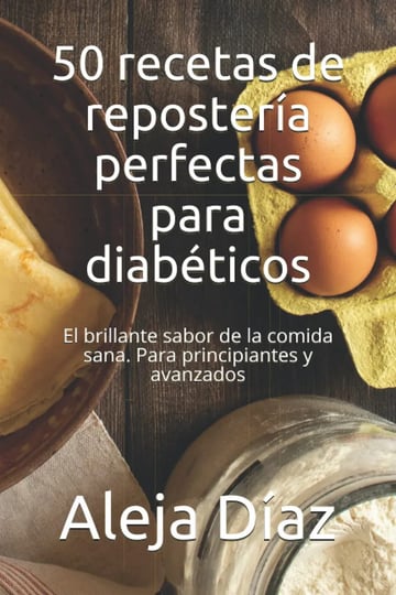 50 Recetas De Respostería Perfectas Para Diabéticos