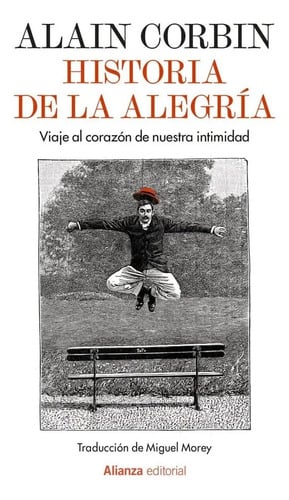 Historia De La Alegría Alain Corbin Filosofía E Historia