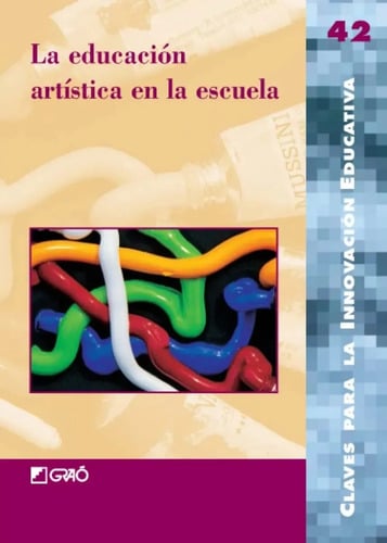 Educación Artística En La Escuela Claves Para La Innovación
