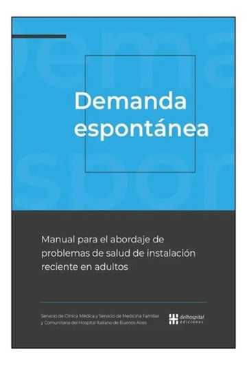Libro Demanda Espontánea, De Servicio De Clínica Médica / Servicio De Medicina Familiar Y Comunitaria / Hospital Italiano De Buenos Aires, Vol. 1. Editorial Delhospital, Tapa Blanda ( 2022)