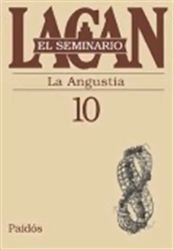 Jacques Lacan El Seminario Libro 10 La Angustia Editorial Paidós