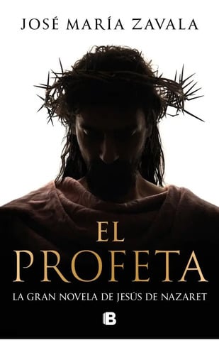 Libro El Profeta, De Jose Maria Zavala. Editorial B, Editorial, Tapa Dura