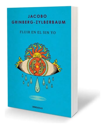 Fluir Sin Yo Jacobo Grinberg Ego Conciencia Espiritualidad