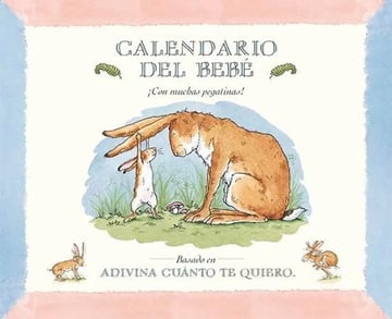 Calendario Del Bebãâ©: ¡con Muchas Pegatinas!, De Mcbratney, Sam. Adivina Cuánto Te Quiero, Vol. 1. Editorial Editorial Kókinos, Tapa Dura En Español