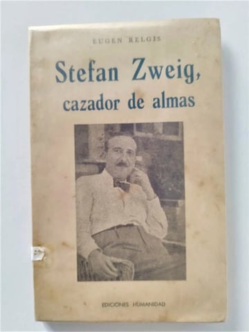 Stefan Zweig, Cazador De Almas. E. Relgis Biog.
