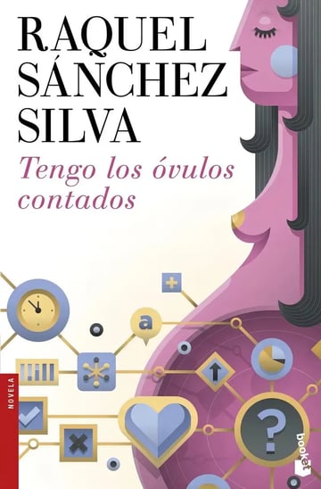 Tengo Los Óvulos Contados Raquel Sánchez Silva Novela