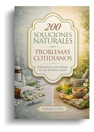 200 Soluciones Naturales Problemas Cotidianos Guía