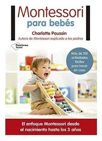Montessori Para Bebés - Desde El Nacimiento Hasta Los 3 Años