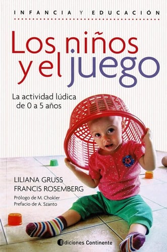 Los Niños Y El Juego - La Actividad Lúdica De 0 A 5 Años