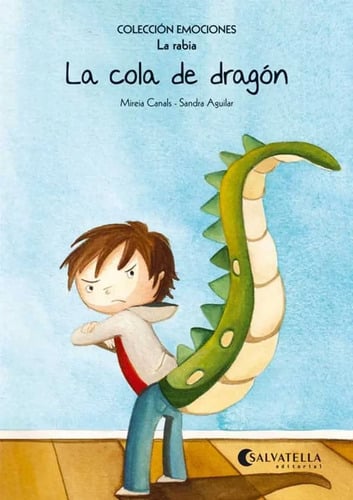 La Cola De Dragón - La Rabia - Colección Emociones