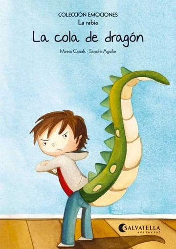 La Cola De Dragón - La Rabia - Colección Emociones