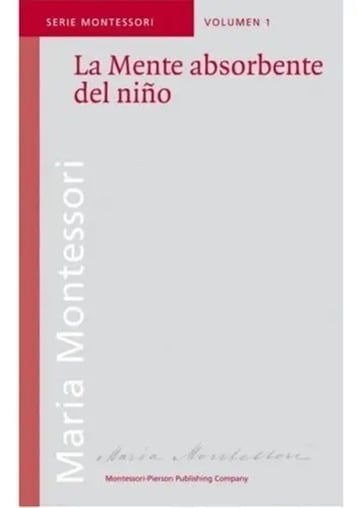 La Mente Absorbente Del Niño - Montessori