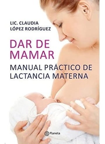 Dar De Mamar - Manual Práctico De Lactancia Materna