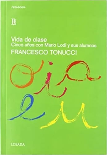 Vida De Clase. Cinco Años Con Mario Lodi Tonucci