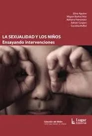 Libro La Sexualidad Y Los Niños Ensayando Intervenciones