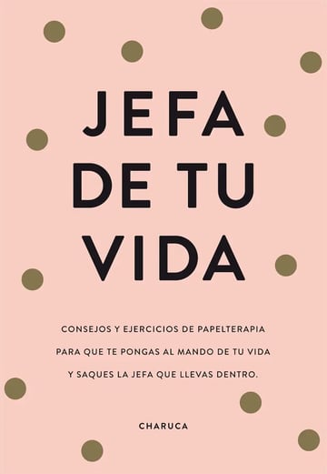 Libro Jefa De Tu Vida - Charuca
