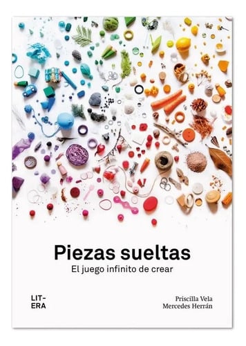  Libro Piezas Sueltas: El Juego Infinito De Crear Prisc Vela