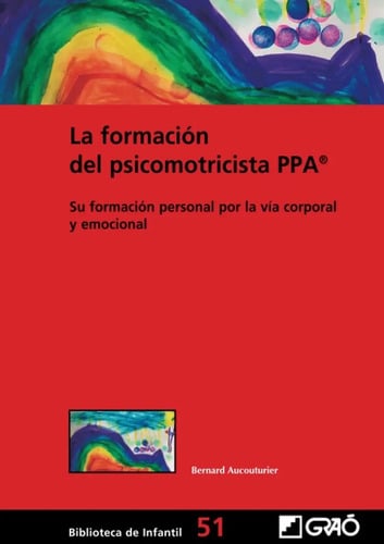 La Formación Del Psicomotricista Ppa® - Bernard Aucouturier
