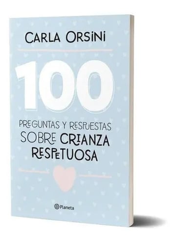 100 Preguntas Y Respuestas Sobre Crianza Respet Carla Orsini