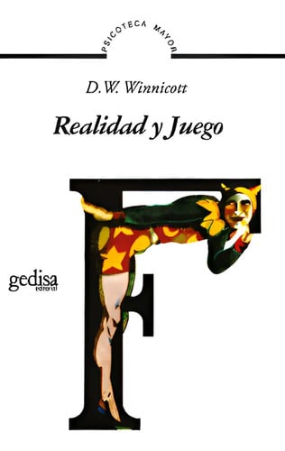 Realidad Y Juego (coleccion Psicoteca Mayor) Donald Winnicot