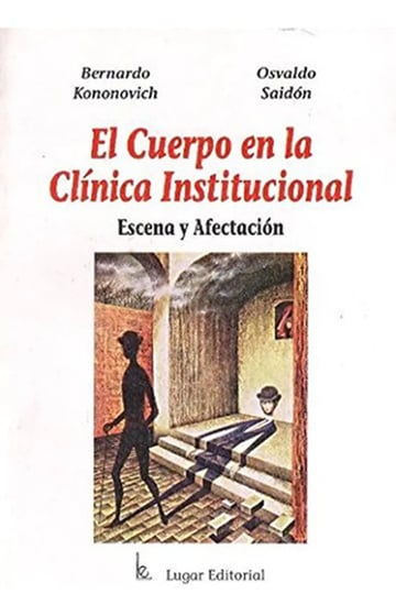 Libro Libro El Cuerpo En La Clínica Institucional Kononovich