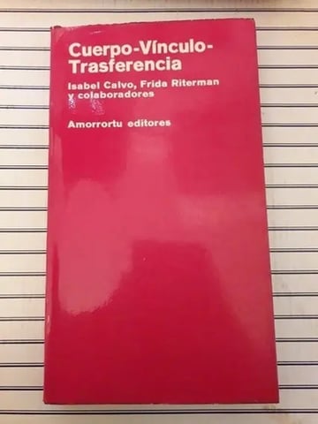 Libro Cuerpo, Vínculo, Transferencia, Isabel Calvo, Frida Ri