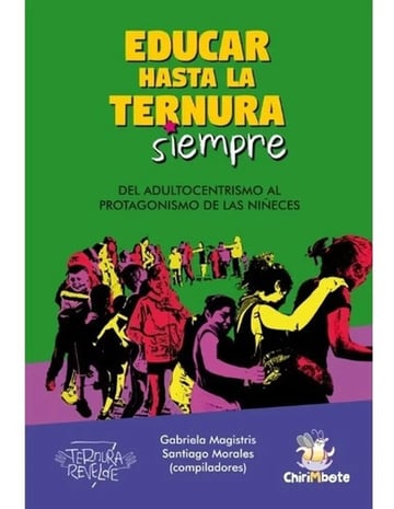 Educar Hasta La Ternura Siempre De Gabriela Magistris Libro