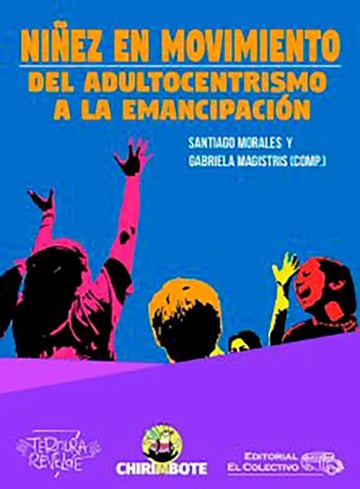 Niñez En Movimiento Del Adultocentrismo A La Emancipacion  