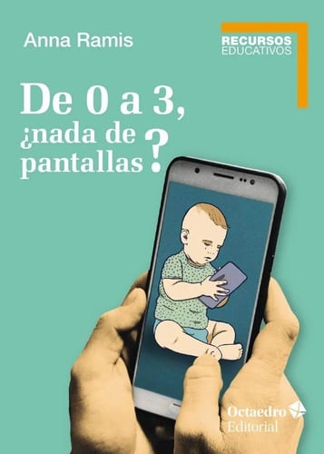 De 0 A 3 ¿nada De Pantallas? - Ramis, Anna