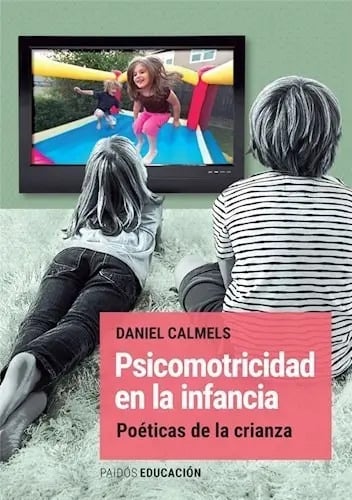 Libro Psicomotricidad En La Infancia Daniel Calmels