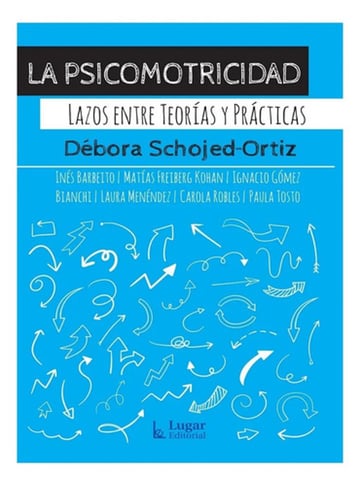 Libro La Psicomotricidad Lazos Entre Teorías Y Prácticas