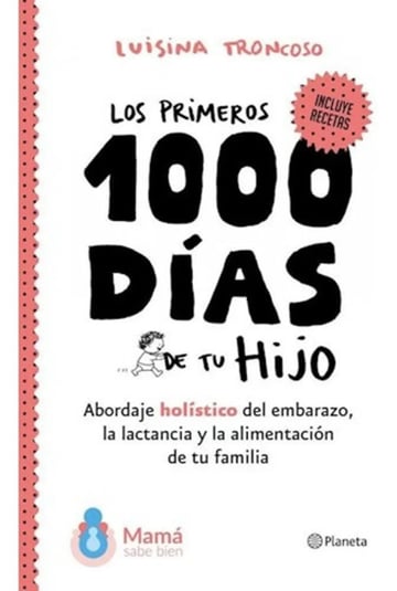 Libro Los Primeros 1000 Dias De Tu Hijo - Luisina Troncoso