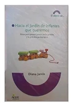 Hacia El Jardin De Infantes Que Queremos Autora: Diana Jarvi